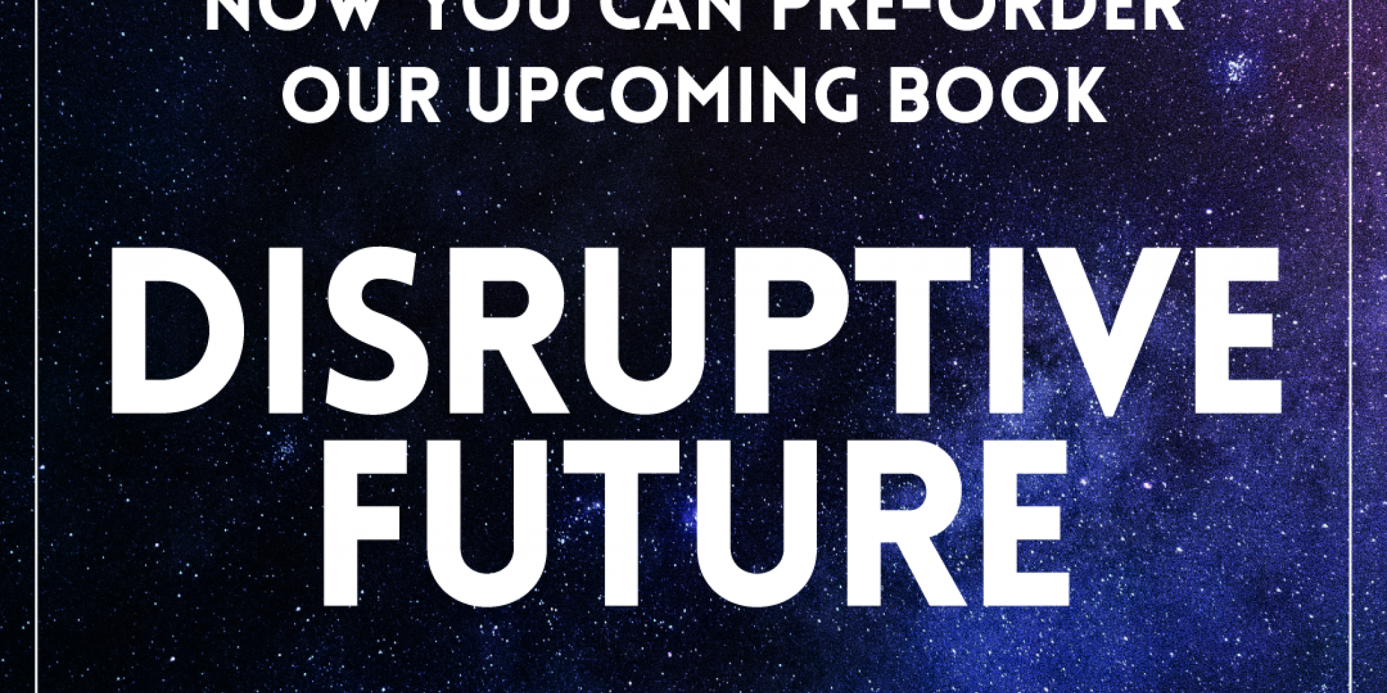 Disruptive future